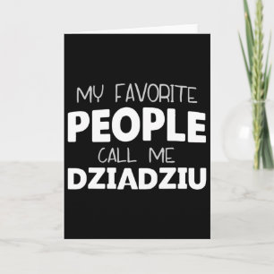 Carte Mes personnes préférées m'appellent Dziadziu Drôle
