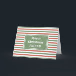 Carte Moderne Red Green Friend Joyeux Noël<br><div class="desc">Joyeux Noël pour carte d'ami avec des rayures rouges et vertes motif et verset réfléchi.</div>