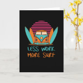 Carte Moins de travail Plus de Surf Amusant Surf Vacance (Fleur jaune)