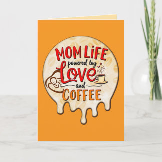 Carte Mom Life Powered by Love and Coffee – Fun Design