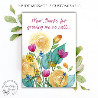 Carte Mom, Thanks for Growing Me – Floral Mother’s Day