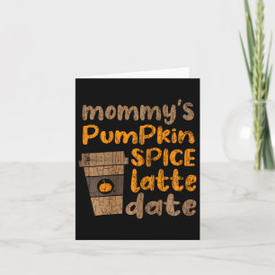 Carte Mommy's Citrouille Spice Latte Date Amusant Automn