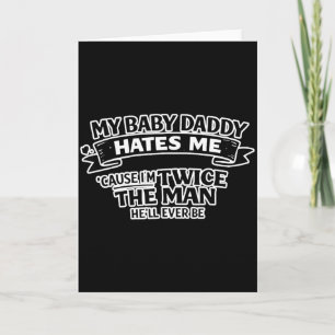 Carte Mon bébé papa me déteste deux fois l'homme qu'il n