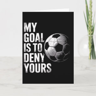 Carte Mon But Est De Refuser Le Vôtre Gardien De Foot Am