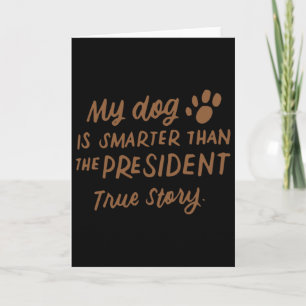 Carte Mon chien est plus intelligent que le président an