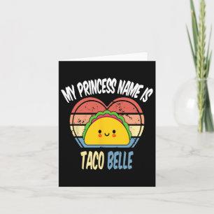 Carte Mon Nom Princesse Est Taco Belle Funny Foodie Cinc