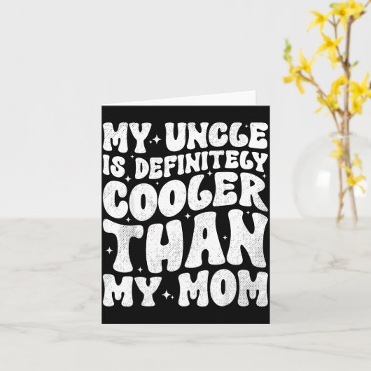 Carte Mon oncle est définitivement plus cool que ma mère (Fleur jaune)