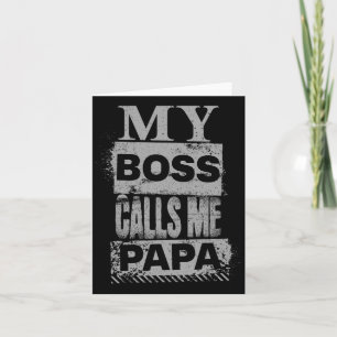 Carte Mon patron m'appelle Papa Fête des pères Anniversa