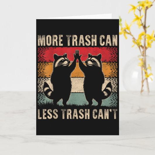 Carte More Trash Can Less Trash Can’t Funny Raccoon (Fleur jaune)