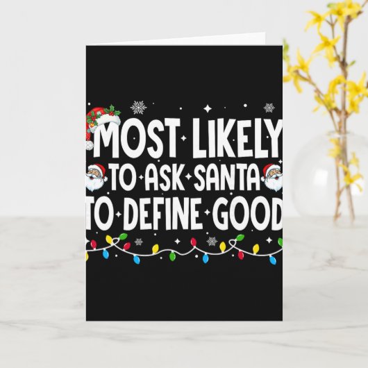 Carte Most Likely To Ask Santa To Define Good Funny Chri (Fleur jaune)