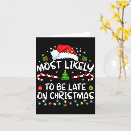 Carte Most Likely To Be Late On Christmas Family Christm (Fleur jaune)