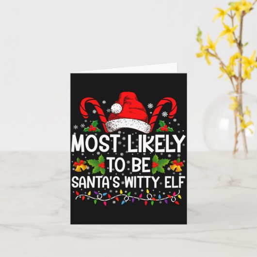 Carte Most Likely To Be Santas Witty Elf Christmas (Fleur jaune)