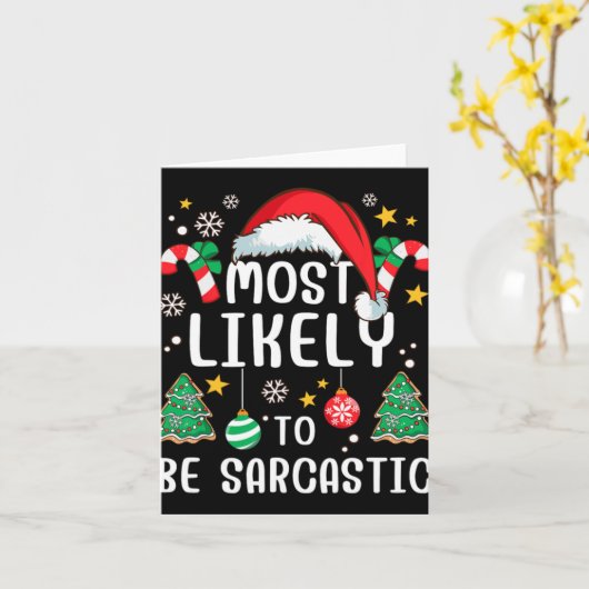 Carte Most Likely To Be Sarcastic Funny Family Xmas Holi (Fleur jaune)
