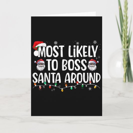 Carte Most Likely To Boss Santa Around Funny Xmas Family (Devant)