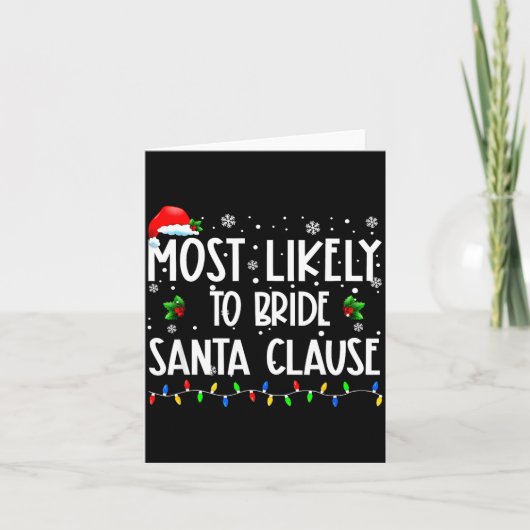 Carte Most Likely To Bride Santa Clause Christmas Matchi (Devant)