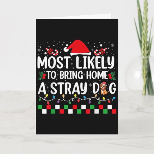 Carte Most Likely To Bring Home A Stray Dog Christmas Fu (Devant)