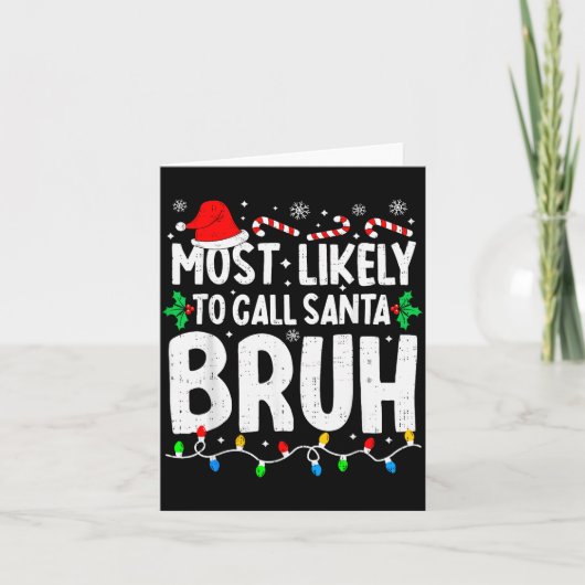 Carte Most Likely To Call Santa Bruh Boy Funny Matching (Devant)