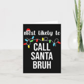 Carte Most Likely To Call Santa Bruh Christmas Family Ma (Devant)
