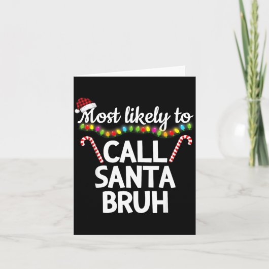 Carte Most Likely To Call Santa Bruh Funny Christmas Paj (Devant)
