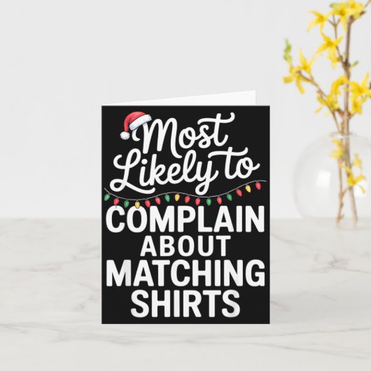 Carte Most Likely To Complain About Matching Funny Xmas  (Fleur jaune)