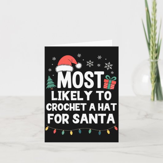 Carte Most Likely To Crochet A Hat For Santa Christmas C (Devant)