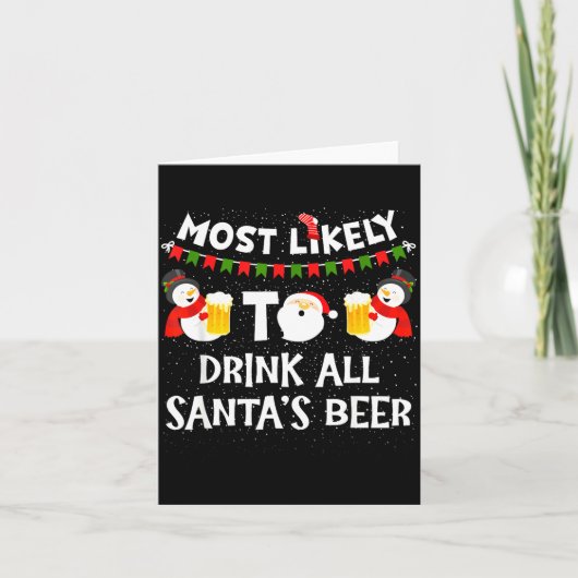 Carte Most Likely To Drink All Santas Beer Funny Christm (Devant)