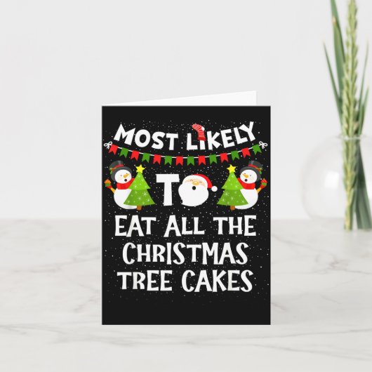 Carte Most Likely To Eat All The Christmas Tree Cakes Fu (Devant)