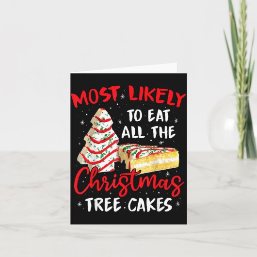 Carte Most Likely To Eat All The Christmas Tree Cakes Fu (Devant)