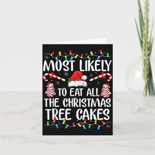 Carte Most Likely To Eat All The Christmas Tree Cakes Xm (Devant)