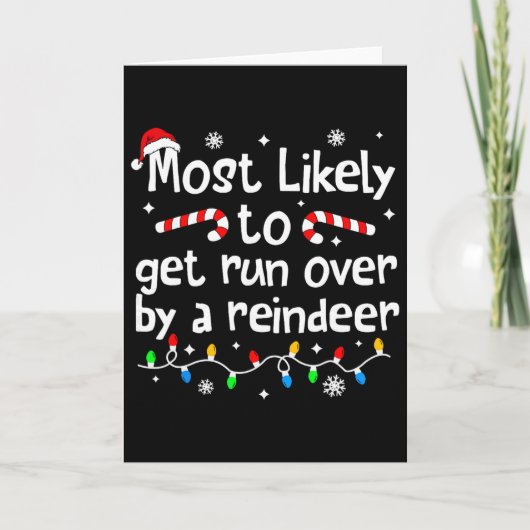 Carte Most Likely To Get Run Over By A Reindeer Christma (Devant)