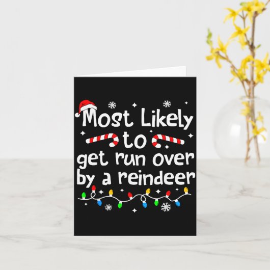 Carte Most Likely To Get Run Over By A Reindeer Christma (Fleur jaune)