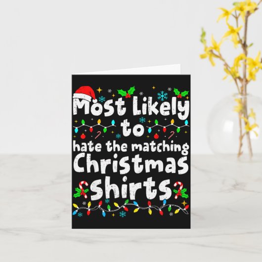 Carte Most Likely To Hate The Matching Christmas Shirt F (Fleur jaune)