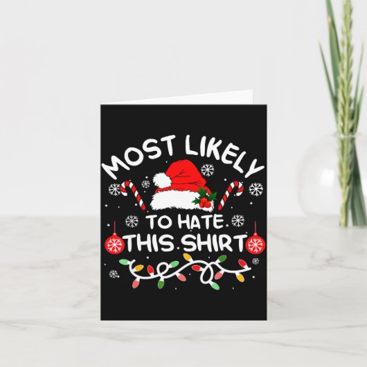 Carte Most Likely To Hate This Shirt Xmas Family Matchin (Devant)
