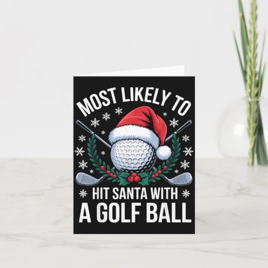 Carte Most Likely To Hit Santa With A Golf Ball Funny Go (Devant)