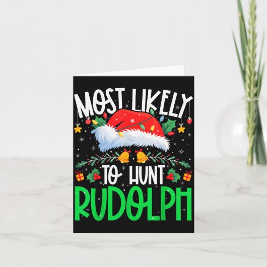 Carte Most Likely To Hunt Rudolph Funny Matching Xmas (Devant)