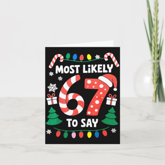Carte Most Likely To Say 67 Six Seven Funny Christmas Me (Devant)