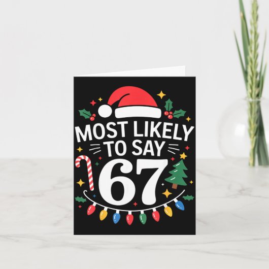 Carte Most Likely To Say 67 Six Seven Funny Christmas Re (Devant)