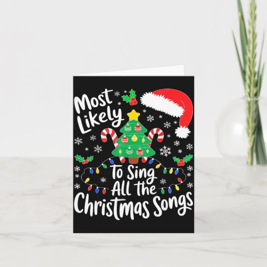 Carte Most Likely To Sing All The Christmas Songs Shirt  (Devant)