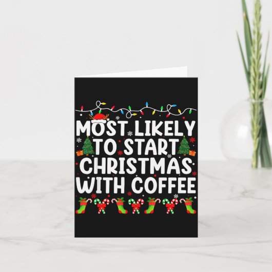 Carte Most Likely To Start Christmas With Coffee Family  (Devant)
