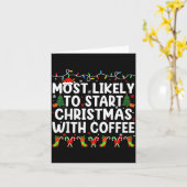Carte Most Likely To Start Christmas With Coffee Family  (Fleur jaune)