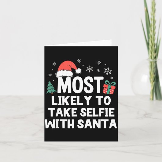Carte Most Likely To Take Selfie With Santa Christmas Fu (Devant)