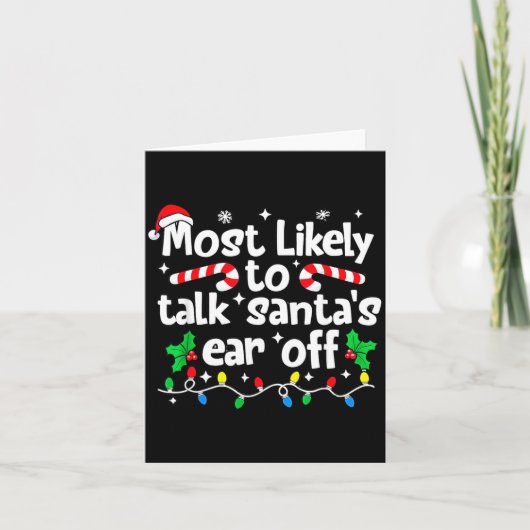Carte Most Likely To Talk Santa’s Ear Off Humor Lover Ch (Devant)