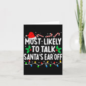Carte Most Likely To Talk Santa's Ear Off Funny Matching (Devant)