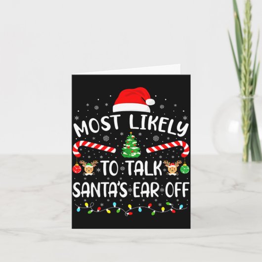 Carte Most Likely To Talk Santa's Ear Off Matching Famil (Devant)
