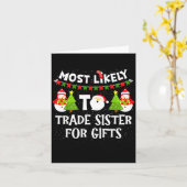 Carte Most Likely To Trade Sister For Cute Christmas Sno (Fleur jaune)