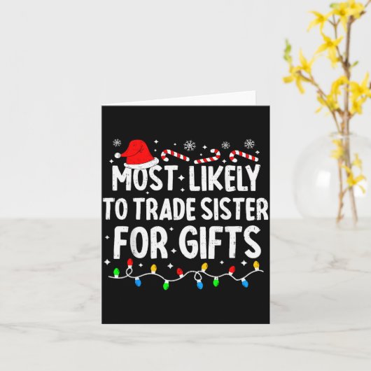 Carte Most Likely To Trade Sister For Matching Christmas (Fleur jaune)