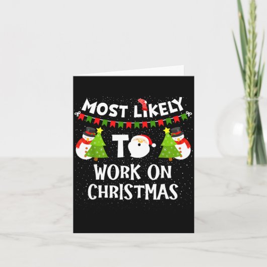 Carte Most Likely To Work On Christmas Funny Xmas Matchi (Devant)
