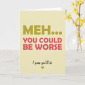 Carte Mouais... Vous Pourriez Être Pire (Fleur jaune)