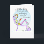 Carte Multi-tasking funny birthday woman birthday card<br><div class="desc">#multitasking,  #funnywomencards,  #funnywomenbirthdaycards #funnycardsforwomen</div>