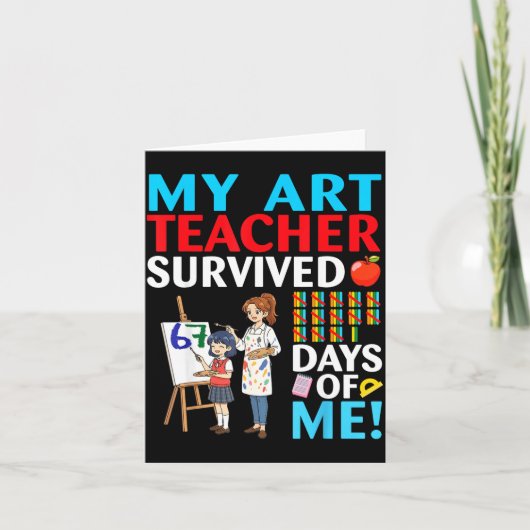 Carte My Art Teacher Survived 67 Days Of Me Student Back (Devant)